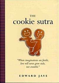 [중고] The Cookie Sutra: An Ancient Treatise: That Love Shall Never Grow Stale. Nor Crumble. (Paperback)