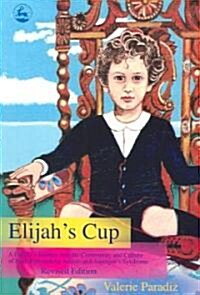 Elijahs Cup : A Familys Journey into the Community and Culture of High-functioning Autism and Aspergers Syndrome (Revised edition) (Paperback)