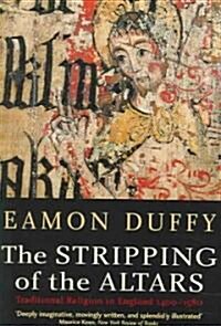 The Stripping of the Altars: Traditional Religion in England, 1400-1580 (Paperback, 2)