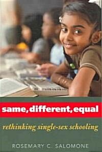 Same, Different, Equal: Rethinking Single-Sex Schooling (Paperback)