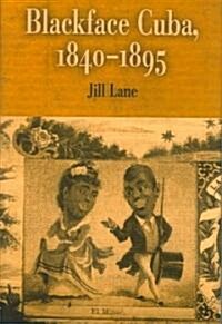 Blackface Cuba, 1840-1895 (Hardcover)