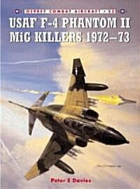 USAF F-4 Phantom II MiG Killers 1972-73 (Paperback)