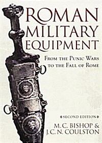 Roman Military Equipment from the Punic Wars to the Fall of Rome, second edition (Paperback)
