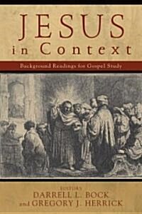 Jesus in Context: Background Readings for Gospel Study (Paperback)