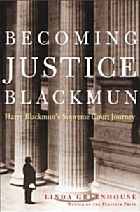Becoming Justice Blackmun (Hardcover)
