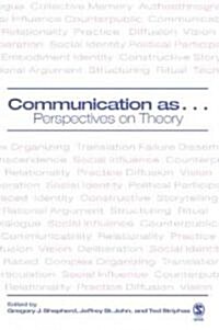 Communication as ...: Perspectives on Theory (Paperback)