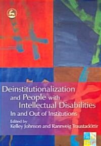 Deinstitutionalization and People with Intellectual Disabilities : In and Out of Institutions (Paperback)