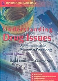 Understanding Drug Issues : A Photocopiable Resource Workbook (Paperback, 2 Revised edition)