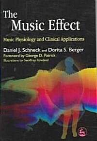 The Music Effect : Music Physiology and Clinical Applications (Paperback)
