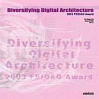 [중고] Diversifying Digital Architecture: 2003 Feidad Award (Paperback)