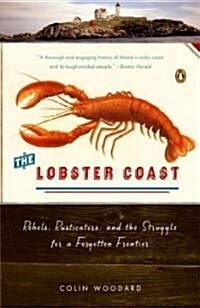 The Lobster Coast: Rebels, Rusticators, and the Struggle for a Forgotten Frontier (Paperback)