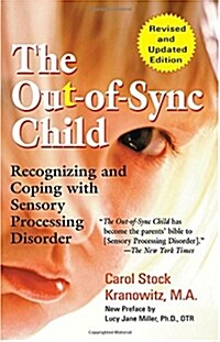 The Out-Of-Sync Child: Recognizing and Coping with Sensory Processing Disorder (Paperback, Revised)