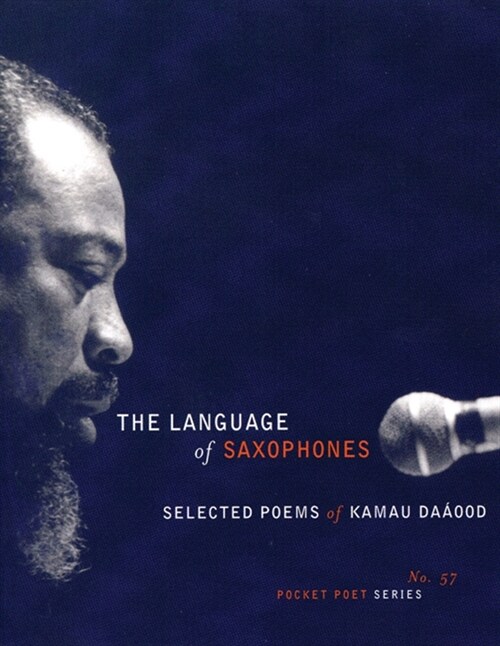The Language of Saxophones: Selected Poems of Kamau Daaood (Paperback)