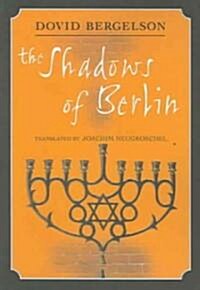 The Shadows of Berlin: The Berlin Stories of Dovid Bergelson (Paperback)