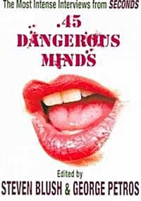 45 Dangerous Minds : The Most Intense Interviews from Seconds Magazine (Paperback)