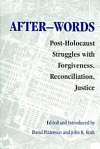 After-Words: Post-Holocaust Struggles with Forgiveness, Reconciliation, Justice (Paperback)