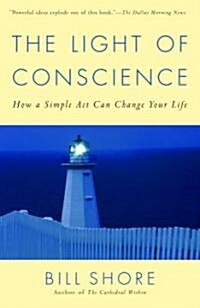 The Light of Conscience: How a Simple ACT Can Change Your Life (Paperback)