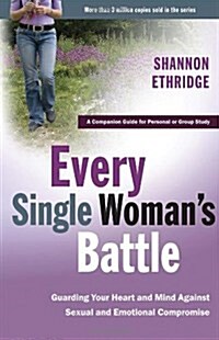 [중고] Every Single Woman‘s Battle: Guarding Your Heart and Mind Against Sexual and Emotional Compromise (Paperback)