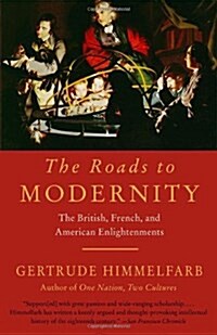 The Roads to Modernity: The British, French, and American Enlightenments (Paperback, Vintage Books)