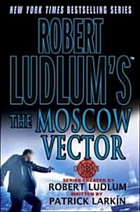 Robert Ludlums the Moscow Vector: A Covert-One Novel (Paperback)
