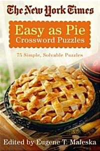 The New York Times Easy as Pie Crossword Puzzles: 75 Simple, Solvable Crosswords (Paperback)
