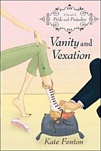 Vanity and Vexation: A Novel of Pride and Prejudice (Paperback)