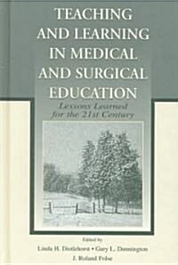Teaching and Learning in Medical Surgical Education (Hardcover)