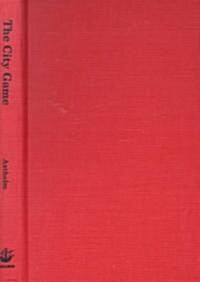 The City Game (Library Binding)