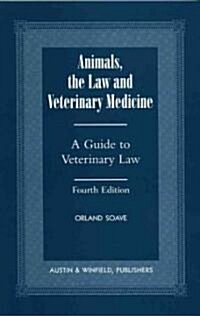 Animals, the Law and Veterinary Medicine: A Guide to Veterinary Law (Paperback, 4)