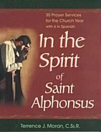 In the Spirit of Saint Alphonsus: 30 Prayer Services for the Church Year (Paperback)