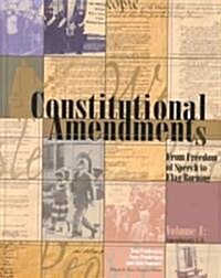 Constitutional Amendments: From Freedom of Speech to Flag Burning, 3 Volume Set (Hardcover)