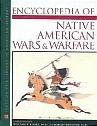 Encyclopedia of Native American Wars and Warfare (Hardcover)
