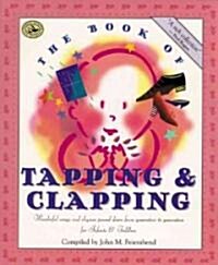 The Book of Tapping & Clapping: Wonderful Songs and Rhymes Passed Down from Generation to Generation for Infants & Toddlers (Paperback)