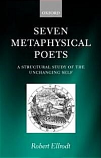 Seven Metaphysical Poets : A Structural Study of the Unchanging Self (Hardcover)