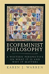 Ecofeminist Philosophy: A Western Perspective on What It Is and Why It Matters (Paperback)