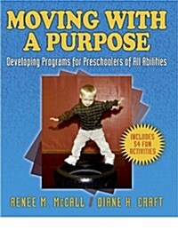 Moving with a Purpose: Developing Programs for Preschoolers of All Abilities (Paperback)