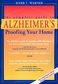 The Complete Guide to Alzheimers Proofing Your Home (Paperback, Updated)