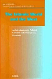 Social, Economic and Political Studies of the Middle East and Asia, the Islamic World and the West: An Introduction to Political Cultures and Internat (Hardcover)