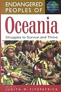 Endangered Peoples of Oceania: Struggles to Survive and Thrive (Hardcover)
