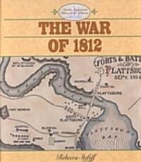 The War of 1812 (Library Binding)