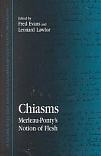Chiasms: Merleau-Pontys Notion of Flesh (Paperback)