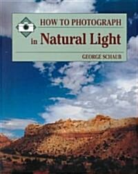 How to Photograph in Natural Light (Paperback)