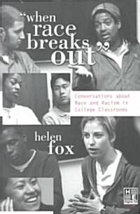 -When Race Breaks Out-: Conversations about Race and Racism in College Classrooms- Fourth Printing (Paperback, 5, Revised)