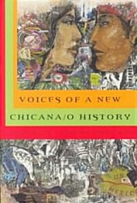 Voices of a New Chicana/O History (Paperback)