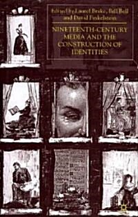 Nineteenth-Century Media and the Construction of Identities (Hardcover)