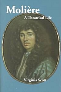 Moliere : A Theatrical Life (Hardcover)