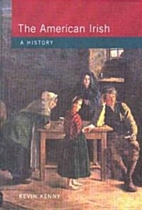 The American Irish : A History (Paperback)