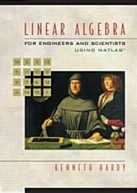 Linear Algebra for Engineers and Scientists Using MATLAB (Paperback)