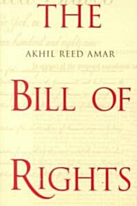 The Bill of Rights: Creation and Reconstruction (Paperback)