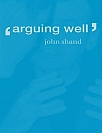 Arguing Well (Paperback)